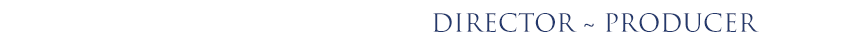 Stage Director - Acting Teacher - Author / Librettist